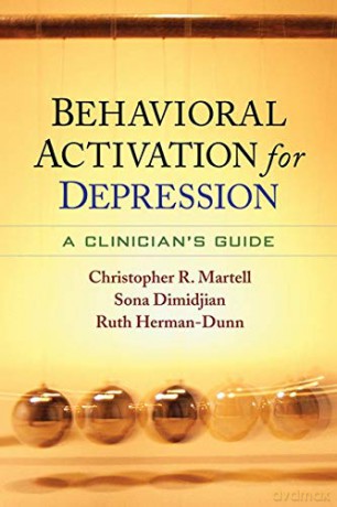 Behavioral Activation for Depression: A Clinician's Guide - Christopher R. Martell [KSIĄŻKA]