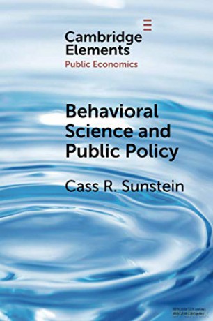 Behavioral Science and Public Policy (Elements in Public Economics) - Cass R. Sunstein [KSIĄŻKA]
