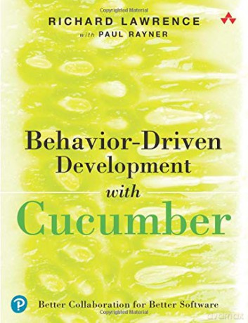 Behavior-Driven Development with Cucumber: Better Collaboration for Better Software - Richard Lawrence [KSIĄŻKA]