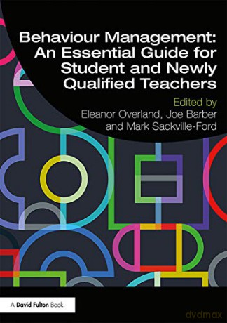 Behaviour Management: An Essential Guide for Student and Newly Qualified Teachers - Eleanor Overland [KSIĄŻKA]