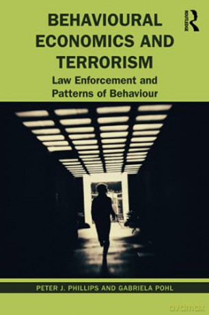 BEHAVIOURAL ECONOMICS AND TERRORISM: Law Enforcement and Patterns of Behaviour - Gabriela Pohl [KSIĄŻKA]