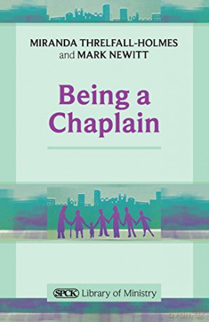 Being a Chaplain (The SPCK Library of Ministry) - Miranda Threlfall-Holmes [KSIĄŻKA]