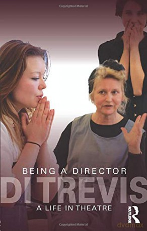 Being a Director: A Life in Theatre - Di Trevis [KSIĄŻKA]