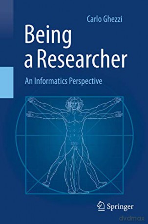 Being a Researcher: An Informatics Perspective - Carlo Ghezzi [KSIĄŻKA]