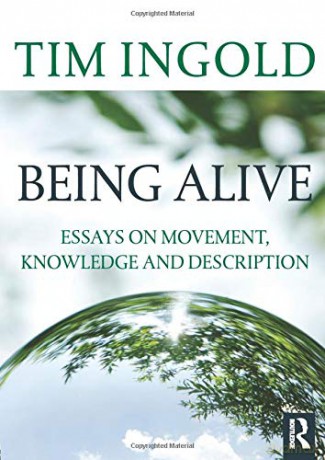 Being Alive: Essays on Movement, Knowledge and Description - Tim Ingold [KSIĄŻKA]