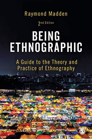 Being Ethnographic: A Guide to the Theory and Practice of Ethnography - Raymond Madden [KSIĄŻKA]