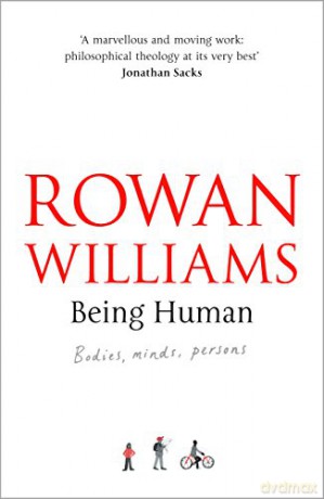 Being Human: Bodies, Minds, Persons - Rowan Williams [KSIĄŻKA]