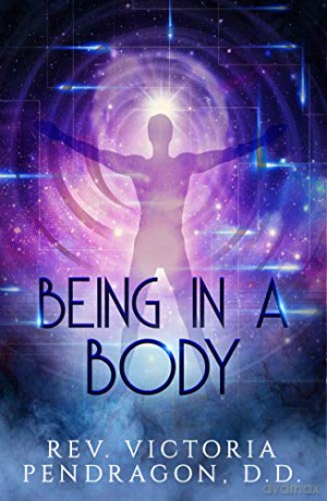 Being in a Body - Victoria Pendragon [KSIĄŻKA]