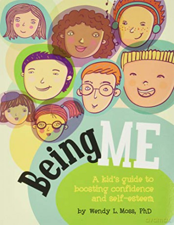 Being Me: A Kid's Guide to Boosting Confidence and Self-Esteem: A Kid's Guide to Boosting Self-Confidence and Self-Esteem - Wendy L. Moss [KSIĄŻKA]