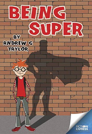 Being Super (Fiction Express) - Andrew G Taylor [KSIĄŻKA]
