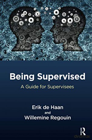 Being Supervised: A Guide for Supervisees - Erik De Haan [KSIĄŻKA]