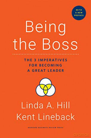 Being the Boss, with a New Preface: The 3 Imperatives for Becoming a Great Leader - Linda A. Hill [KSIĄŻKA]