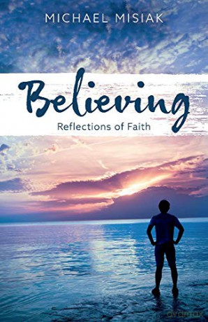 Believing: Reflections of Faith - Michael Misiak [KSIĄŻKA]
