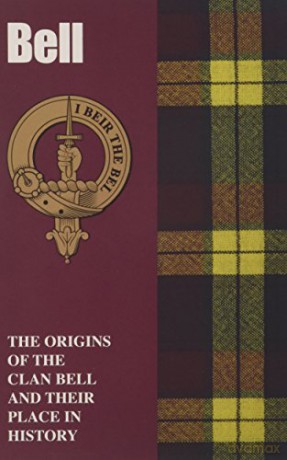 Bell: The Origins of the Clan Bell and Their Place in History (Scottish Clan Mini-book) - Murray Ogilvie [KSIĄŻKA]