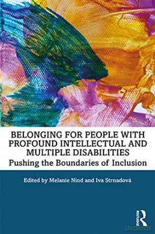Belonging for People with Profound Intellectual and Multiple Disabilities: Pushing the Boundaries of Inclusion - Melanie Nind [KSIĄŻKA]