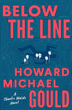Below the Line: 2 (A Charlie Waldo Novel) - Howard Michae Gould [KSIĄŻKA]