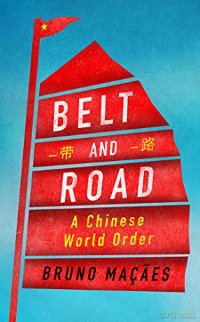 Belt and Road: A Chinese World Order - Bruno Macaes [KSIĄŻKA]