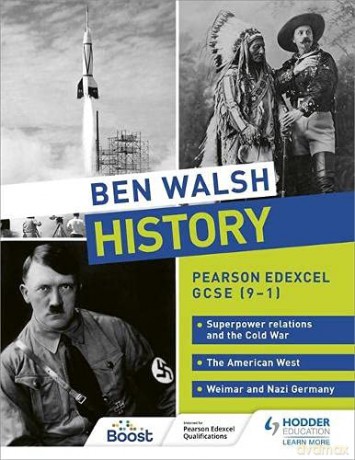 Ben Walsh History: Pearson Edexcel GCSE (9-1): Superpower relations and the Cold War, The American West and Weimar and Nazi Germany - Ben Walsh [KSIĄŻKA]