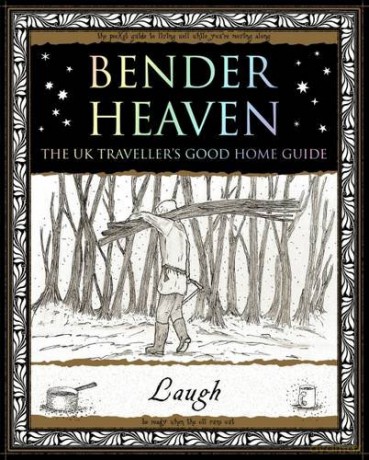 Bender Heaven: The UK Traveller's Good Home Guide [KSIĄŻKA]