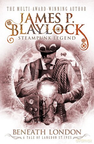 Beneath London (Langdon St. Ives): A Tale of Langdon St. Ives - James P. Blaylock [KSIĄŻKA]