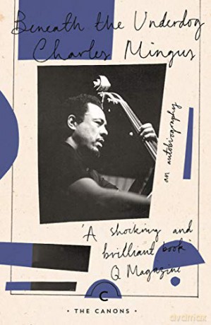 Beneath The Underdog: Charles Mingus (Canons) - Charles Mingus [KSIĄŻKA]