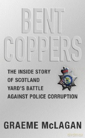 Bent Coppers - Graeme McLagan [KSIĄŻKA]