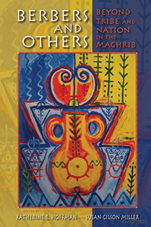 Berbers and Others: Beyond Tribe and Nation in the Maghrib (Public Cultures of the Middle East and North Africa) - Katherine Hoffman [KSIĄŻKA]