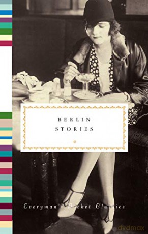 Berlin Stories: Everyman's Pocket Classics (Everyman's Library Pocket Classics Series) - Philip Hensher [KSIĄŻKA]