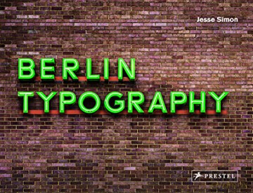 Berlin Typography: A Visual Stroll Through the City - Jesse Simon [KSIĄŻKA]