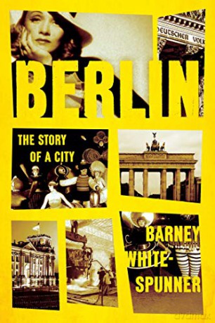 Berlin: The Story of a City [KSIĄŻKA]