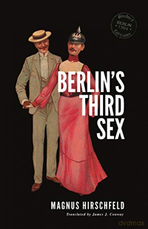 Berlin's Third Sex - Magnus Hirschfeld [KSIĄŻKA]
