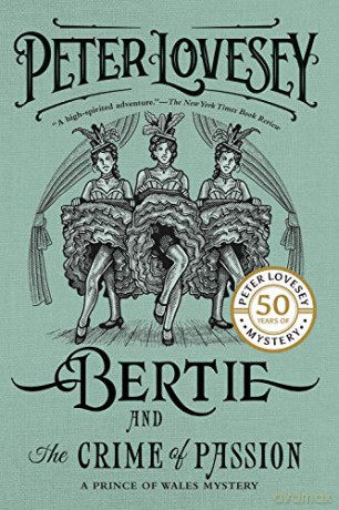 Bertie and the Crime of Passion: 3 (A Prince of Wales Mystery) - Peter Lovesey [KSIĄŻKA]