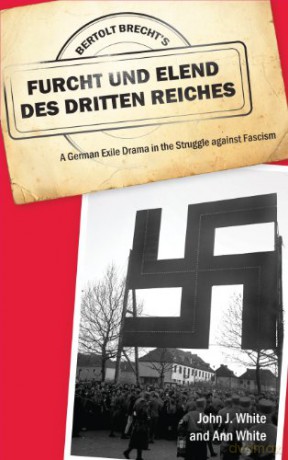 Bertolt Brecht's Furcht und Elend des Dritten Reiches: A German Exile Drama in the Struggle against Fascism (Studies in German Literature Linguistics and Culture) - Ann White [KSIĄŻKA]