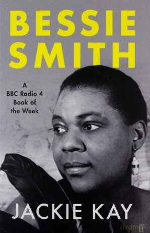Bessie Smith: A RADIO 4 BOOK OF THE WEEK - Jackie Kay [KSIĄŻKA]