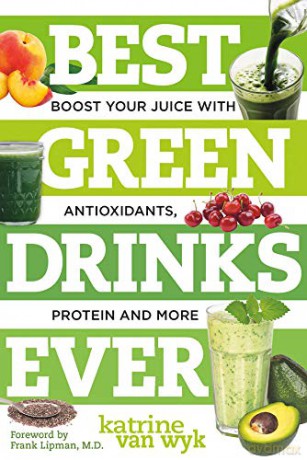 Best Green Drinks Ever: Boost Your Juice with Protein, Antioxidants and More (Best Ever): 0 - Frank Lipman [KSIĄŻKA]