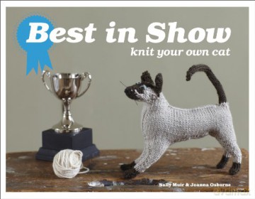 Best in Show: Knit Your Own Cat - Joanna Osborne [KSIĄŻKA]