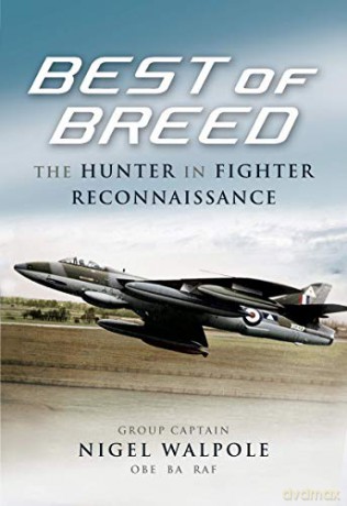 Best of Breed: The Hunter in Fighter Reconnaissance - Nigel Walpole [KSIĄŻKA]