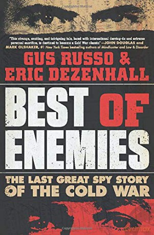 Best of Enemies: The Last Great Spy Story of the Cold War - Gus Russo [KSIĄŻKA]
