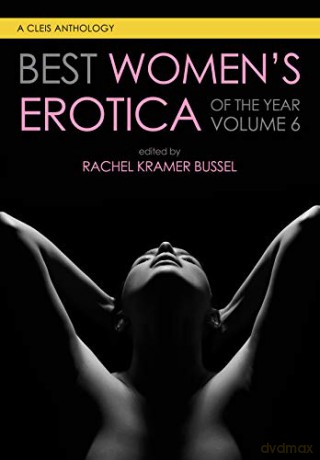 Best Women's Erotica of the Year, Volume 6 - Rachel Kramer Bussel [KSIĄŻKA]