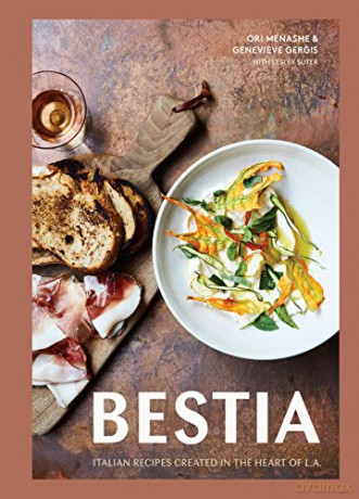 Bestia: Italian Recipes Created in the Heart of L.A. - Genevieve Gergis [KSIĄŻKA]