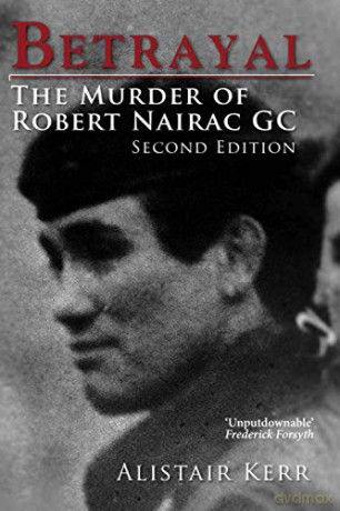 Betrayal The Murder of Robert Nairac GC Second Edition (2nd Edition) - Mr Alistair Kerr [KSIĄŻKA]