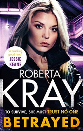 Betrayed: the most gripping and gritty gangland crime thriller you'll read this year - Roberta Kray [KSIĄŻKA]