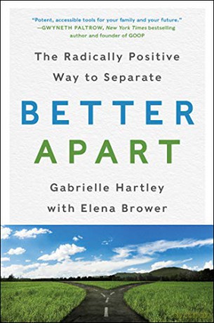 Better Apart: The Radically Positive Way to Separate - Elena Brower [KSIĄŻKA]