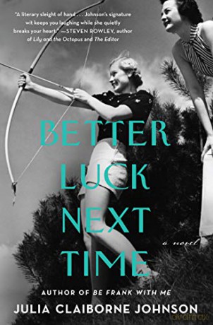 Better Luck Next Time: A Novel - Julia Claiborne Johnson [KSIĄŻKA]