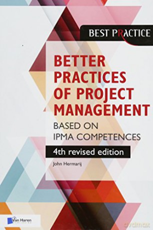 Better Practices of Project Management Based on Ipma Competences (Best practices) - John Hermarij [KSIĄŻKA]