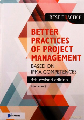Better Practices of Project Management Based on Ipma Competences (Best practices) - John Hermarij [KSIĄŻKA]