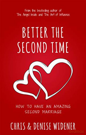 Better the Second Time: How to Have an Amazing Second Marriage - Denise Widener [KSIĄŻKA]