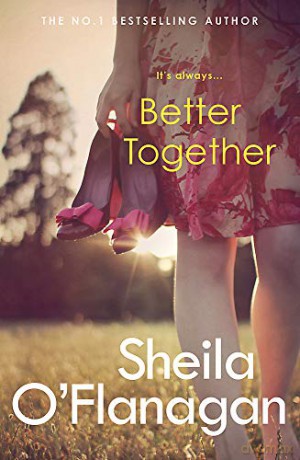 Better Together: 'Involving, intriguing and hugely enjoyable' - Sheila O'Flanagan [KSIĄŻKA]