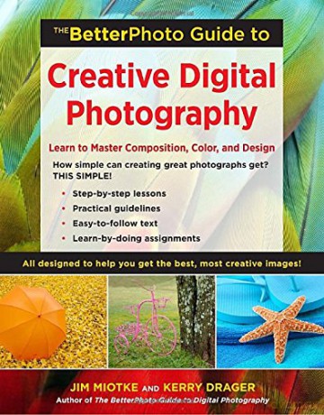 BetterPhoto Guide to Creative Digital Photography, The (Betterphoto Guides) - Jim Miotke [KSIĄŻKA]