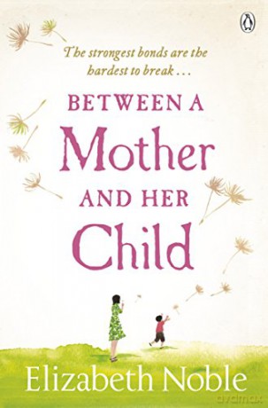 Between a Mother and her Child - Elizabeth Noble [KSIĄŻKA]